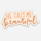 He Calls Me Beautiful Sticker | Christian Sticker | Gift - A'Bekah's Boutique
