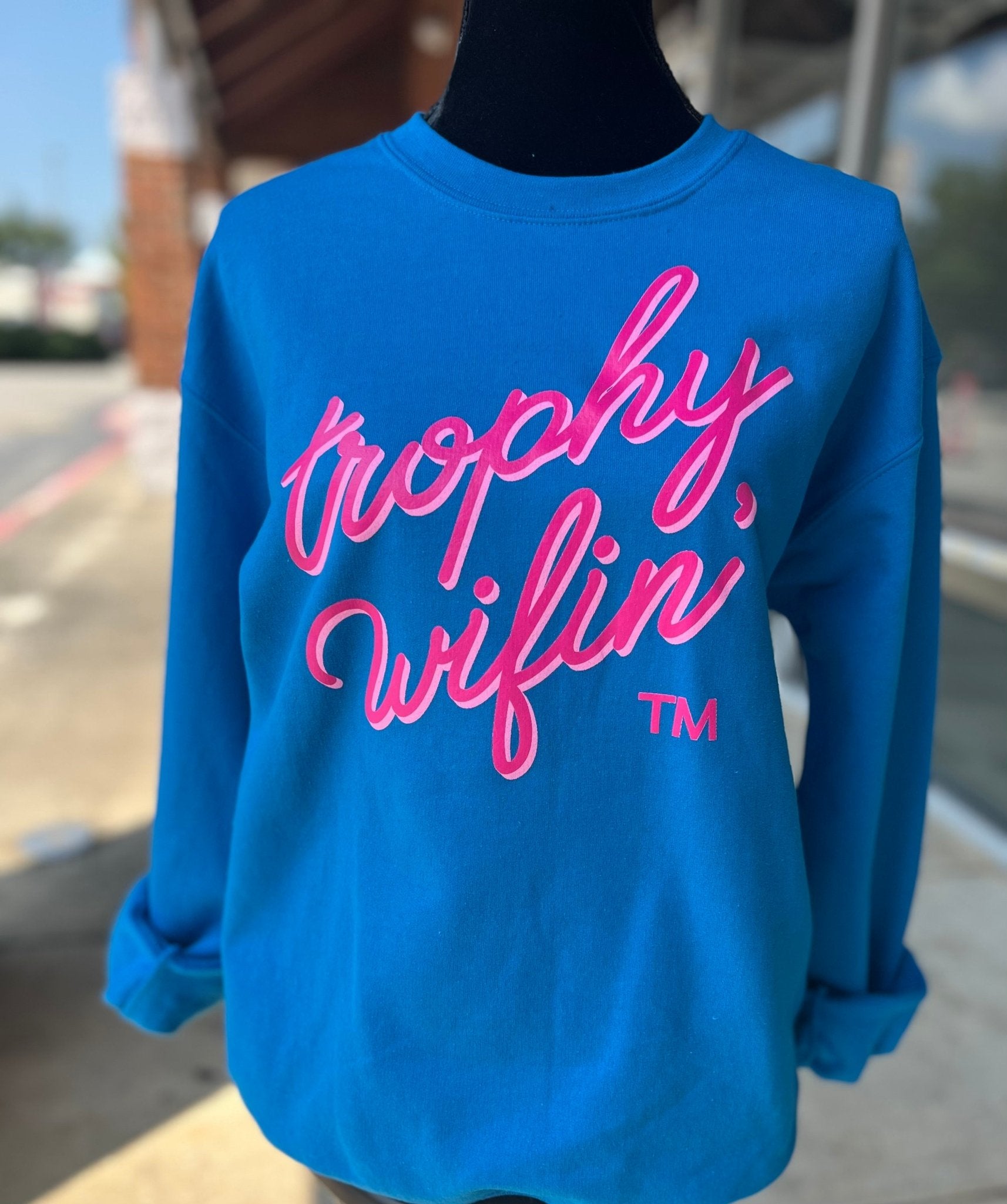 Trophy Wifin’®️ Malibu Blue Sweatshirt **PRE - SELL** - A'Bekah's Boutique